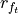 r_{f_{t}}