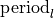 {\text{period}_l}