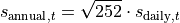 s_{\text{annual}, t} = \sqrt{252} \cdot s_{\text{daily}, t}